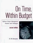 Imagen de archivo de On Time, Within Budget: Software Project Management Practices and Techniques a la venta por Wonder Book