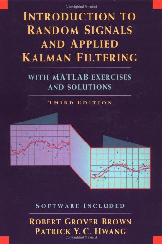 Introduction to Random Signals and Applied Kalman Filtering (Third Edition)