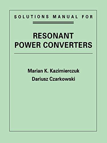 9780471128496: Solutions Man For Resonant Power Converters: Solutions Manual