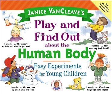 Stock image for Janice VanCleave's Play and Find Out about the Human Body: Easy Experiments for Young Children for sale by ThriftBooks-Atlanta