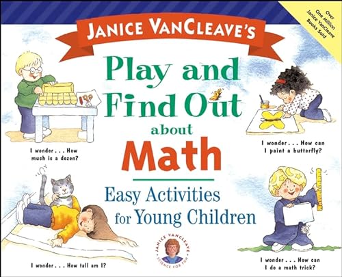 Stock image for Janice VanCleave's Play and Find Out about Math: Easy Activities for Young Children for sale by ThriftBooks-Dallas