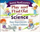 Stock image for Janice VanCleave's Play and Find Out about Science: Easy Experiments for Young Children for sale by ThriftBooks-Dallas