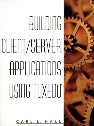 Stock image for Building Client/Server Applications Using Tuxedo for sale by Jenson Books Inc