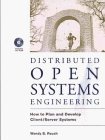 Beispielbild fr Distributed Open Systems Engineering : How to Plan and Develop Client-Server Systems zum Verkauf von Better World Books