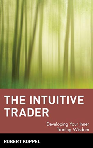 Beispielbild fr The Intuitive Trader: Developing Your Inner Trading Wisdom zum Verkauf von ThriftBooks-Phoenix