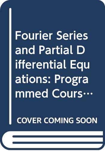 Beispielbild fr Fourier Series and Partial Differential Equations: Programmed Course for Students of Science and Technology. zum Verkauf von Plurabelle Books Ltd