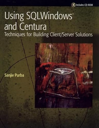 Stock image for Using SQLWindows and Centura: Techniques for Building Client/Server Solutions for sale by HPB-Red