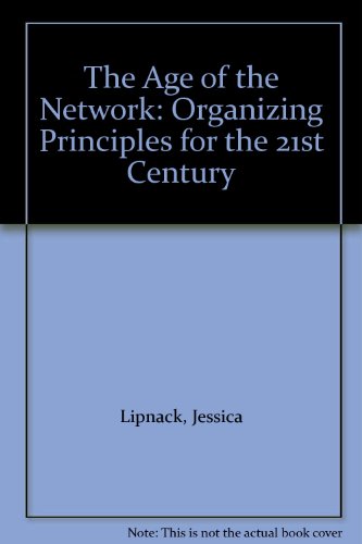 Beispielbild fr The Age of the Network: Organizing Principles for the 21st Century zum Verkauf von medimops