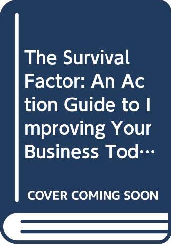 Stock image for The Survival Factor: An Action Guide to Improving Your Business Today for sale by Bookmonger.Ltd