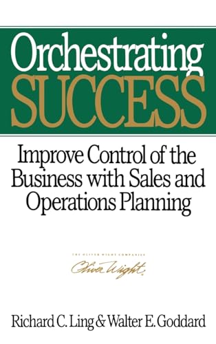 9780471132271: Orchestrating Success: Improve Control of the Business With Sales and Operations Planning: Improve Control of the Business with Sales & Operations Planning