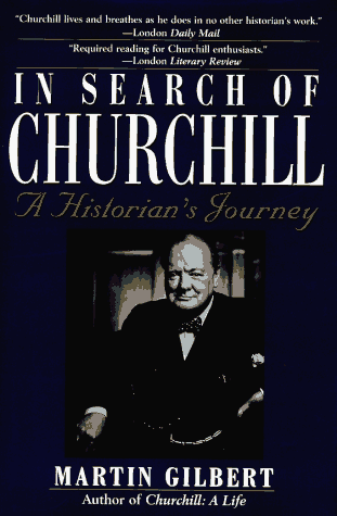 Stock image for In Search of Churchill : A Historian's Journey for sale by Better World Books