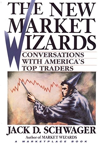 The New Market Wizards: Conversations with America's Top Traders - Schwager, Jack D.