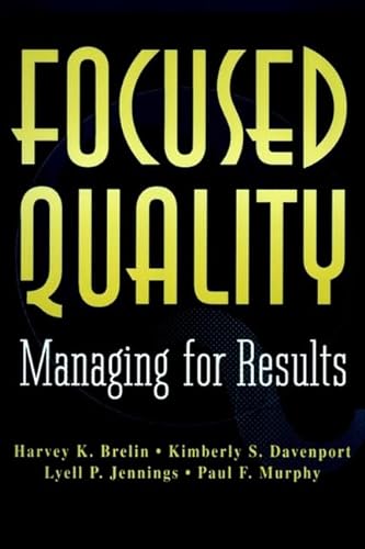 9780471132882: Focused Quality: Managing for Results