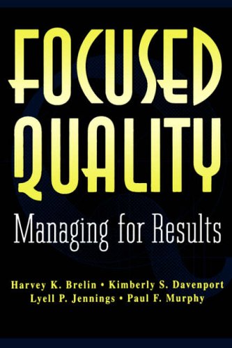 Stock image for Focused Quality: Managing for Results for sale by Ergodebooks