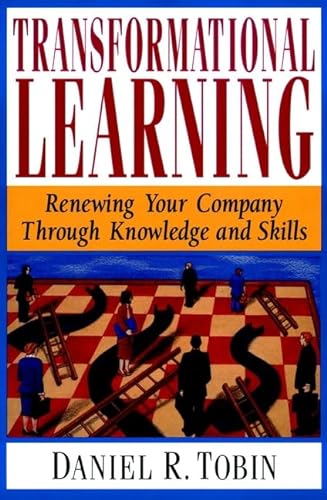 Stock image for Transformational Learning : Renewing Your Company Through Knowledge and Skills for sale by Better World Books