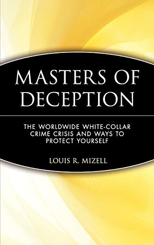 Stock image for Masters of Deception : The Worldwide White-Collar Crime Crisis and Ways to Protect Yourself for sale by Better World Books