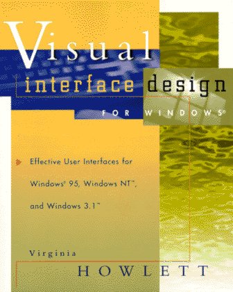 Stock image for Visual Interface Design for Windows: Effective User Interfaces for Windows 95, Windows NT, and Windows 3.1 for sale by SecondSale