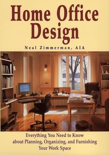 Imagen de archivo de Home Office Design : Everything You Need to Know about Planning, Organizing, and Furnishing Your Work Space a la venta por Better World Books