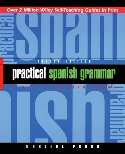 9780471134466: Practical Spanish Grammar: A Self-Teaching Guide, 2nd Edition: 170 (Wiley Self-Teaching Guides)