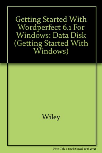Wiley Getting Started , With WordPerfect 6.1 (9780471135517) by Kronstadt, Babette; Sachs, David