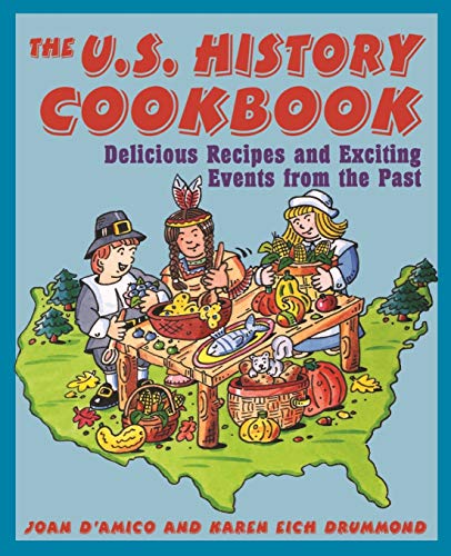 Beispielbild fr The U.S. History Cookbook: Delicious Recipes and Exciting Events from the Past zum Verkauf von SecondSale