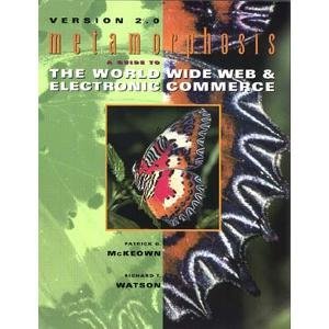 Beispielbild fr Metamorphosis: A Guide to the World Wide Web and Electronic Commerce zum Verkauf von Wonder Book