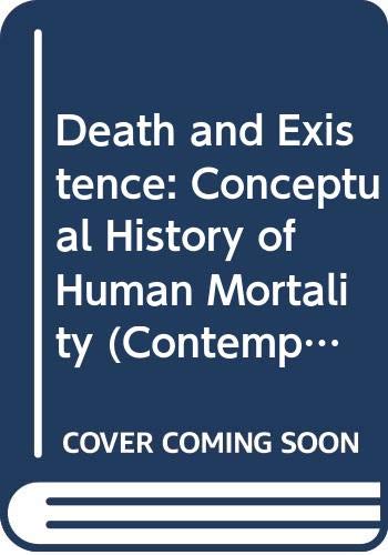 Beispielbild fr Death and Existence : A Conceptual History of Human Mortality zum Verkauf von Better World Books