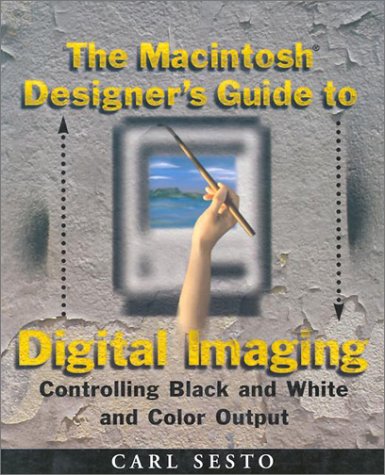 Imagen de archivo de The Macintosh Designer's Guide to Digital Imaging: Controlling Black and White and Color Output a la venta por Wonder Book