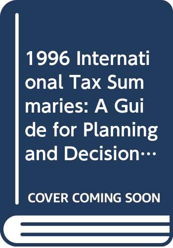 Imagen de archivo de 1996 International Tax Summaries: A Guide for Planning and Decisions (WORLDWIDE SUMMARIES 2 VOLUME SET) a la venta por -OnTimeBooks-