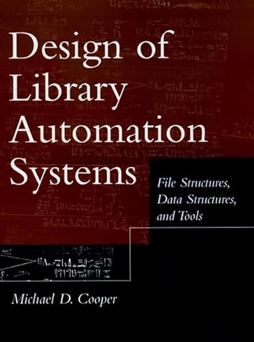 Stock image for Design of Library Automation Systems: File Structures, Data Structures, and Tools for sale by BookOrders