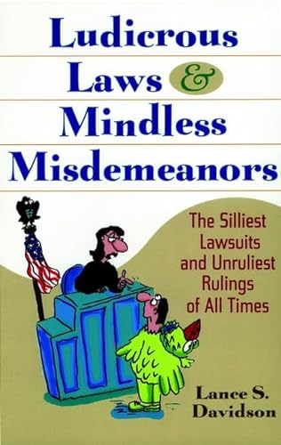 Stock image for Ludicrous Laws and Mindless Misdemeanors for sale by Wonder Book