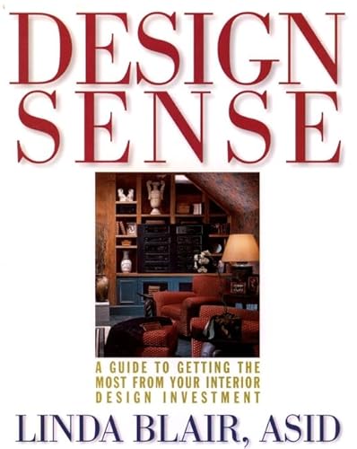 Beispielbild fr Design Sense : A Guide to Getting the Most from Your Interior Design Investment zum Verkauf von Better World Books