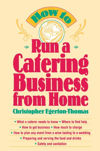 Stock image for How to Run a Catering Business from Home for sale by Better World Books