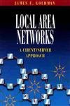 Local Area Networks: A Client/Server Approach (9780471141624) by Goldman, James E.