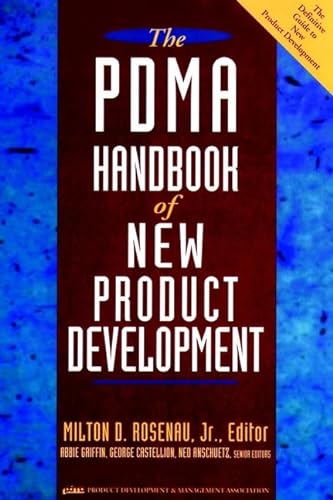 The PDMA Handbook of New Product Development (9780471141891) by Rosenau, Milton D.; Griffin, Abbie; Castellion, George A.; Anschuetz, Ned F.