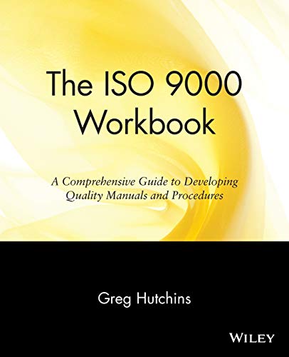 Stock image for The ISO 9000 Workbook: A Comprehensive Guide to Developing Quality Manuals and Procedures for sale by HPB-Red