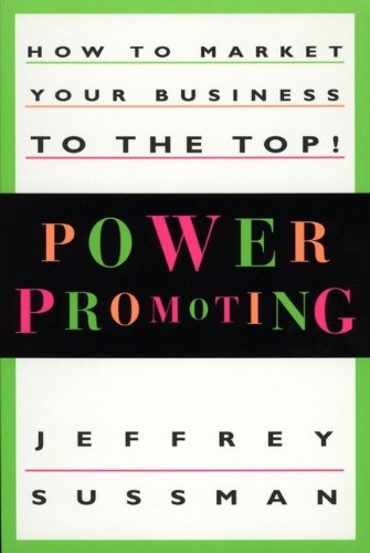 9780471142546: Power Promoting: How to Market Your Business to the Top!