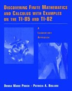 Discovering Finite Mathematics and Calculus with Examples on the TI-85 and TI-82: A Laboratory Approach (9780471142645) by Pirich, Donna Marie; Bigliani, Patricia A.