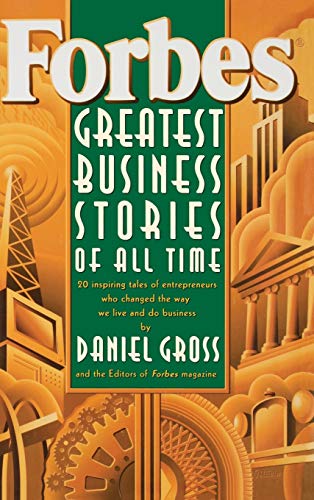 9780471143147: Forbes Greatest Business Stories of All Time: 20 Inspiring Tales of Entrepreneurs Who Changed the Way We Live and Do Business