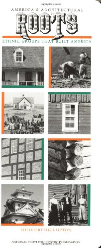 Stock image for America's Architectural Roots: Ethnic Groups that Built America (Building Watchers Series) for sale by SecondSale