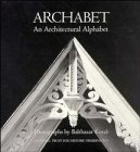 Stock image for Archabet: An Architectual Alphabet for sale by Vashon Island Books
