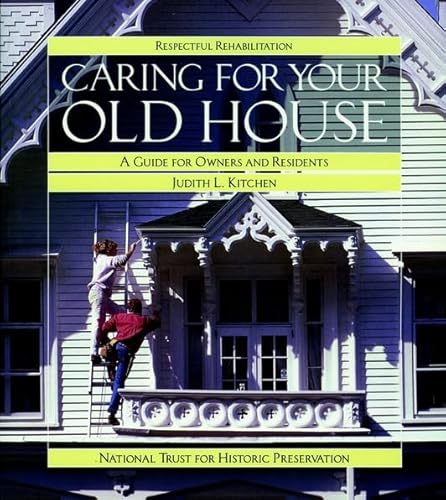 Beispielbild fr Caring for Your Old House : A Guide for Owners and Residents zum Verkauf von Better World Books