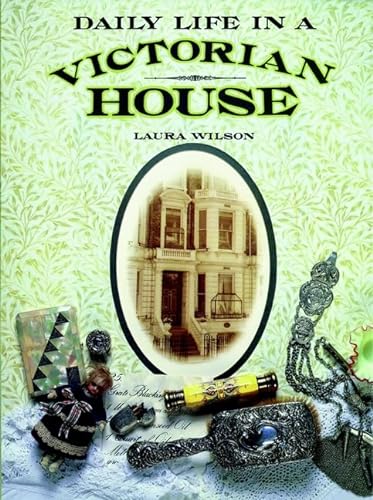 Imagen de archivo de Daily Life in a Victorian House a la venta por Wonder Book