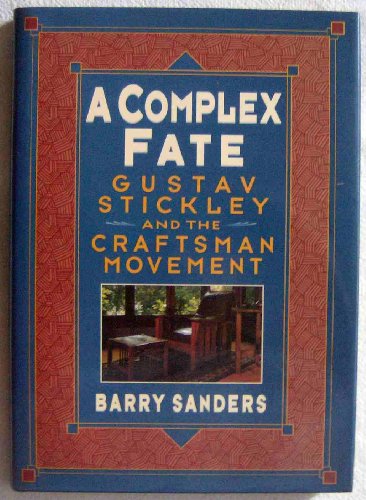 9780471143925: A Complex Fate: Gustav Stickley and the Craftsman Movement