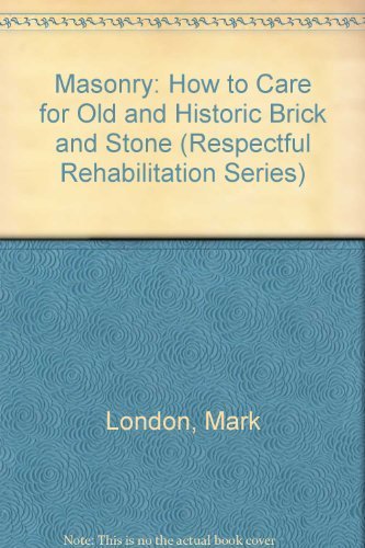 9780471144014: Masonry: How to Care for Old and Historic Brick and Stone (Respectful Rehabilitation S.)