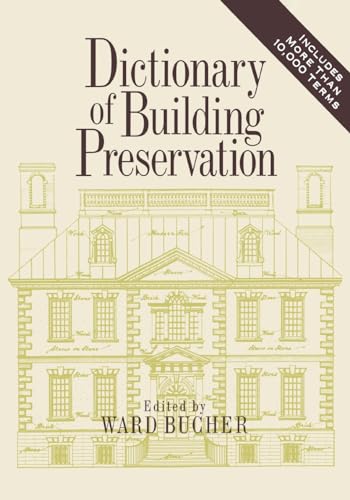Beispielbild fr Dictionary of Building Preservation zum Verkauf von Blackwell's