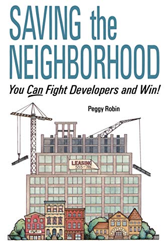Beispielbild fr Saving the Neighborhood: You Can Fight Developers and Win! zum Verkauf von GoldenWavesOfBooks