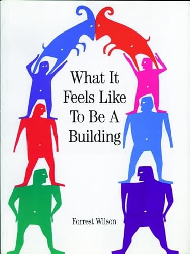 Beispielbild fr What It Feels Like to Be a Building zum Verkauf von Better World Books