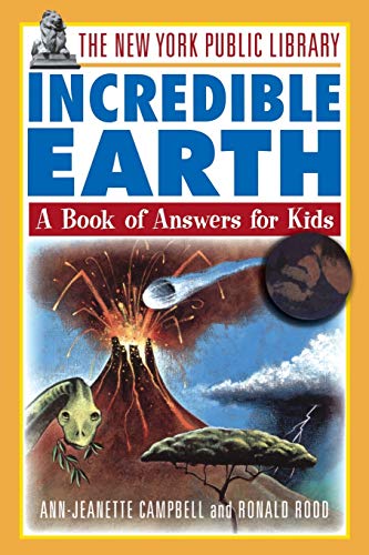 Imagen de archivo de The New York Public Library Incredible Earth: A Book of Answers for Kids a la venta por Orion Tech