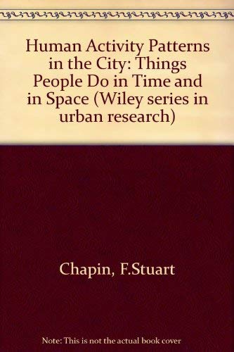 9780471145639: Human Activity Patterns in the City: Things People Do in Time and in Space (Problems in American History)